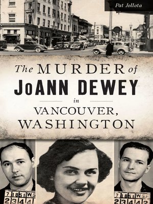 cover image of The Murder of JoAnn Dewey in Vancouver, Washington